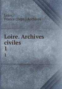 Loire. Archives civiles. 1