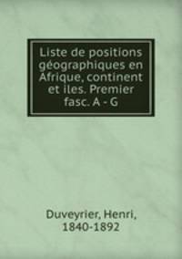 Liste de positions gographiques en Afrique, continent et iles. Premier fasc. A - G