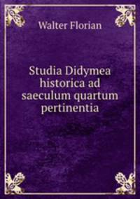Studia Didymea historica ad saeculum quartum pertinentia