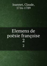 Elemens de posie franoise. 2