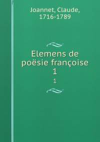 Elemens de posie franoise. 1