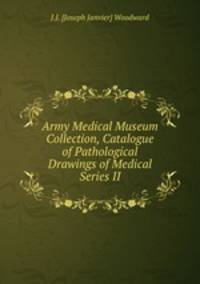 Army Medical Museum Collection, Catalogue of Pathological Drawings of Medical Series II
