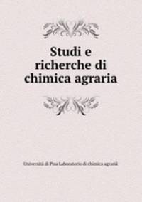 Studi e richerche di chimica agraria