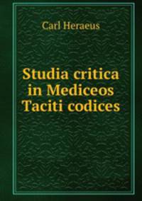 Studia critica in Mediceos Taciti codices