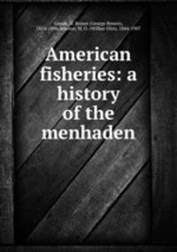 American fisheries: a history of the menhaden