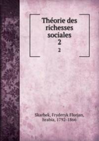 Thorie des richesses sociales. 2