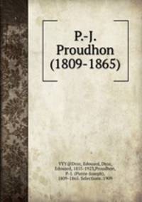 P.-J. Proudhon (1809-1865)