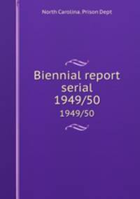 Biennial report serial. 1949/50