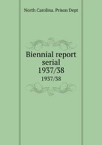 Biennial report serial. 1937/38