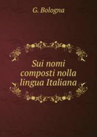 Sui nomi composti nolla lingua Italiana