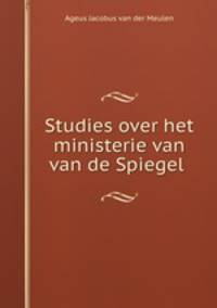 Studies over het ministerie van van de Spiegel .