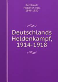 Deutschlands Heldenkampf, 1914-1918