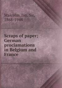 Scraps of paper; German proclamations in Belgium and France