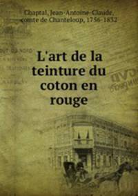 L`art de la teinture du coton en rouge