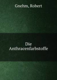 Die Anthracenfarbstoffe
