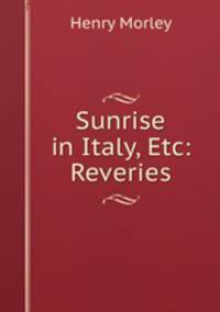 Sunrise in Italy, Etc: Reveries
