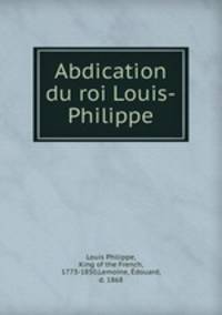 Abdication du roi Louis-Philippe