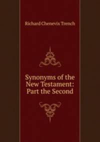 Synonyms of the New Testament: Part the Second