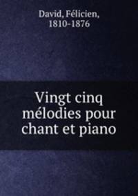 Vingt cinq mlodies pour chant et piano