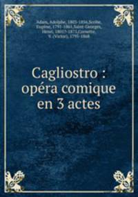 Cagliostro : opra comique en 3 actes