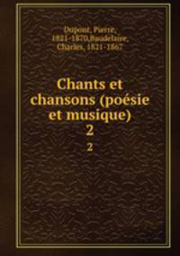 Chants et chansons (posie et musique). 2