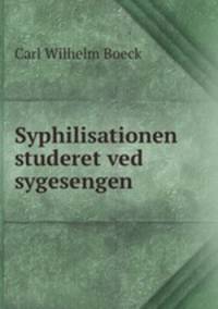 Syphilisationen studeret ved sygesengen