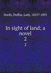 In sight of land; a novel. 2