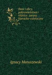 Swoi i obcy, pokrewiestwa i rnice: zarysy literacko-estetyczne