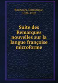 Suite des Remarques nouvelles sur la langue franoise microforme