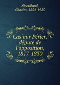 Casimir Prier, dput de l`opposition, 1817-1830