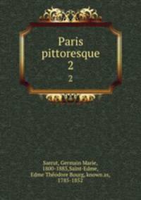 Paris pittoresque. 2