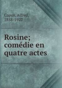 Rosine; comdie en quatre actes