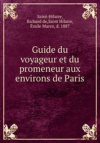 Guide du voyageur et du promeneur aux environs de Paris