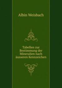 Tabellen zur Bestimmung der Mineralien nach usseren Kennzeichen