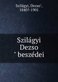 Szilagyi Dezso beszedei