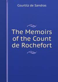 The Memoirs of the Count de Rochefort