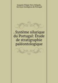 . Systme silurique du Portugal: tude de stratigraphie palontologique