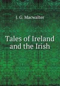 Tales of Ireland and the Irish