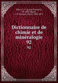 Dictionnaire de chimie et de minralogie. 92