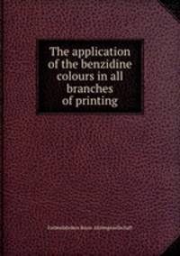 The application of the benzidine colours in all branches of printing