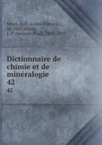 Dictionnaire de chimie et de minralogie. 42