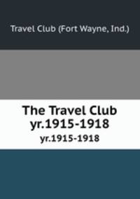 The Travel Club. yr.1915-1918