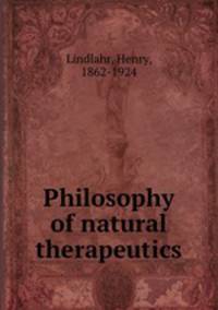 Philosophy of natural therapeutics