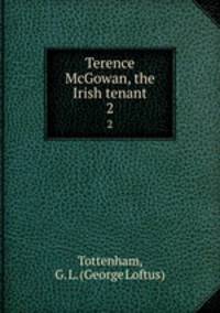 Terence McGowan, the Irish tenant. 2