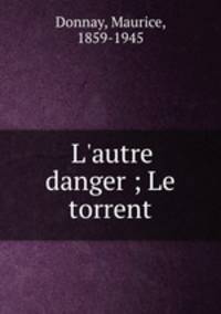 L`autre danger ; Le torrent