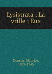 Lysistrata ; La vrille ; Eux