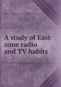 A study of East zone radio and TV habits