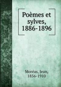 Pomes et sylves, 1886-1896