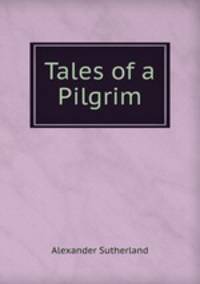Tales of a Pilgrim