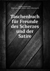 Taschenbuch fr Freunde des Scherzes und der Satire.
